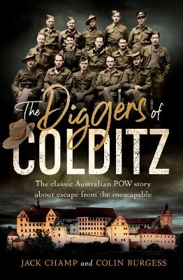 The Diggers of Colditz - Jack Champ, Colin Burgess