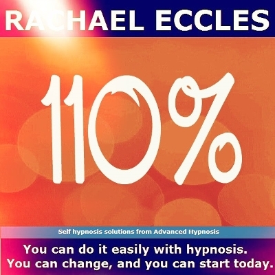 110% Motivation, Self Hypnosis for Career Minded, Success Driven Types, Develop Your Motivation and Enthusiasm for Success, Guided Hypnotherapy CD - Rachael Eccles