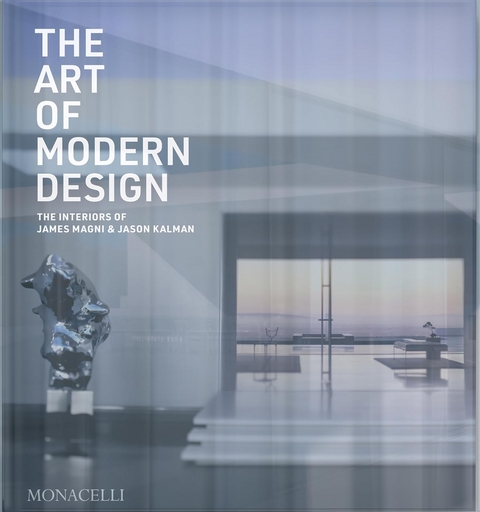 The Art of Modern Design - James Magni, Jason Kalman