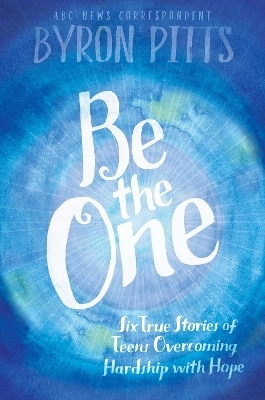 Be the One - Byron Pitts