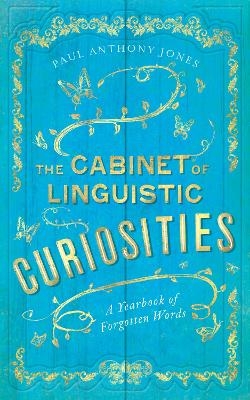 The Cabinet of Linguistic Curiosities - Paul Anthony Jones