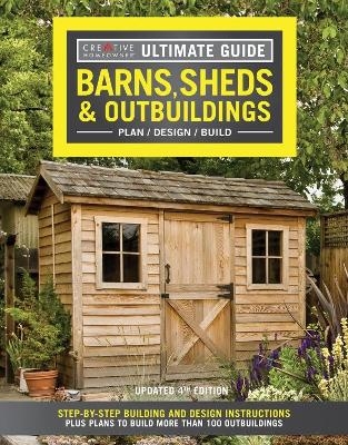 Ultimate Guide: Barns, Sheds & Outbuildings, Updated 4th Edition -  Editors of Creative Homeowner