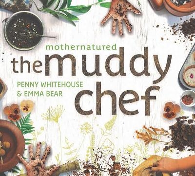 The Muddy Chef - Penny Whitehouse, Emma Bear