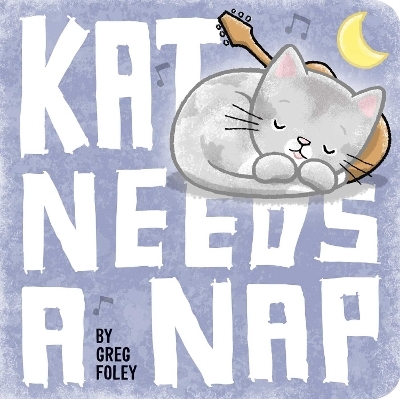 Kat Needs a Nap - Greg Foley