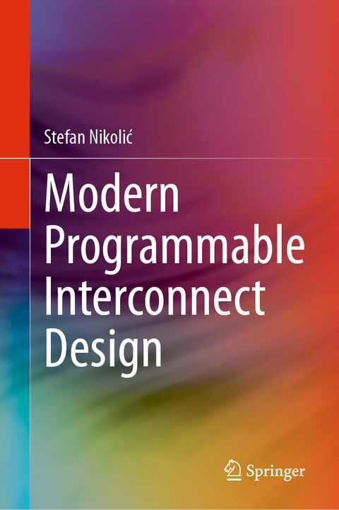 Modern Programmable Interconnect Design - Stefan Nikolić