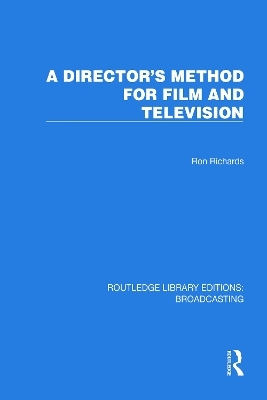 A director's method for film and television - Ron Richards