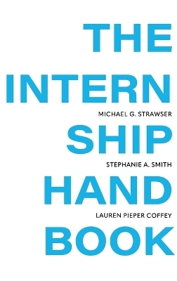 Internship Handbook - Michael Strawser, Stephanie Smith, Lauren Pieper Coffey