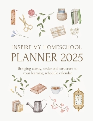 Inspire My Homeschool Planner 2025 - Michelle Morrow
