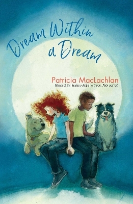 Dream Within a Dream - Patricia MacLachlan