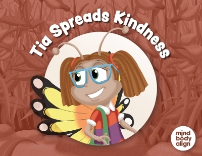 Tia Spreads Kindness -  Mind Body Align