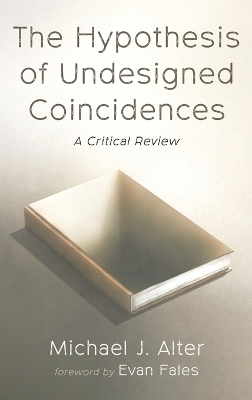 The Hypothesis of Undesigned Coincidences - Michael J Alter