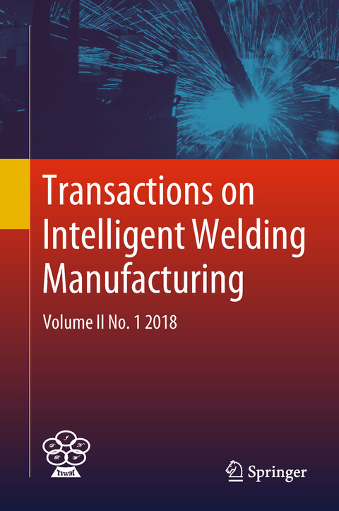 Transactions on Intelligent Welding Manufacturing - 