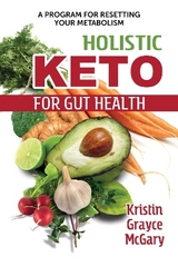 Holistic Keto for Gut Health - Kristin Grayce McGary