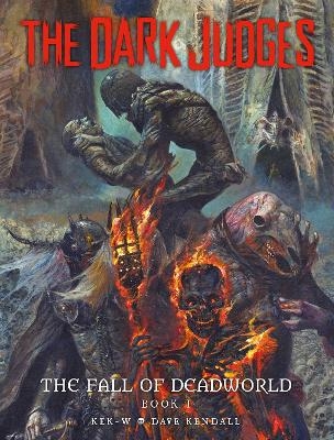 The Dark Judges: The Fall of Deadworld Book I -  Kek-W, Dave Kendall