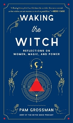 Waking the Witch - Pam Grossman