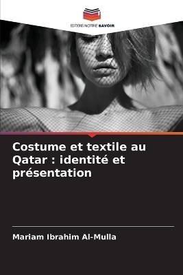 Costume et textile au Qatar - Mariam Ibrahim Al-Mulla