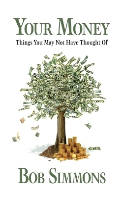 YOUR MONEY Things You May Not Have Thought Of - Bob Simmons