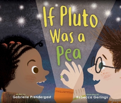 If Pluto Was a Pea - Gabrielle Prendergast