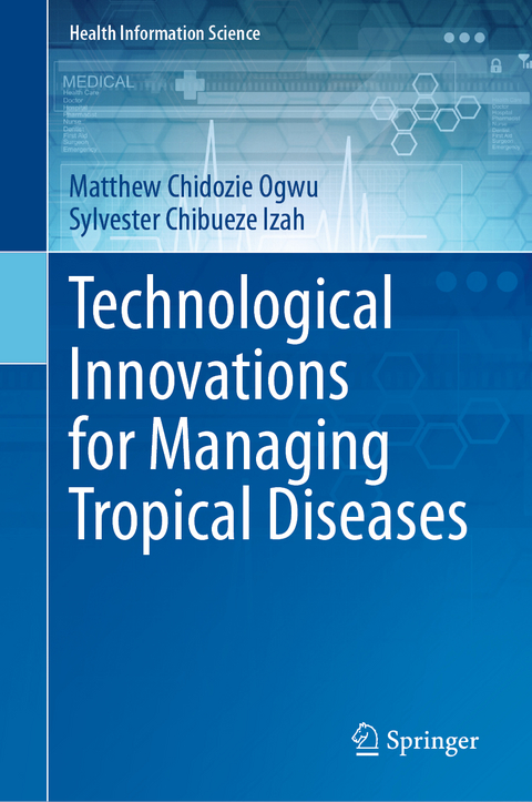 Technological Innovations for Managing Tropical Diseases - Matthew Chidozie Ogwu, Sylvester Chibueze Izah