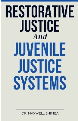 Restorative Justice and Juvenile Justice Systems -  Shimba