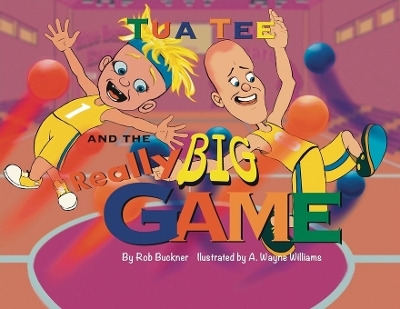 Tua Tee and The REALLY Big Game - Rob Buckner