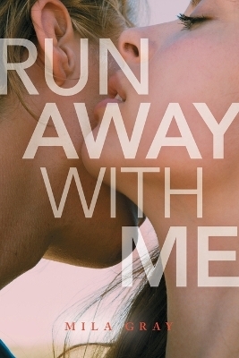 Run Away with Me - Mila Gray