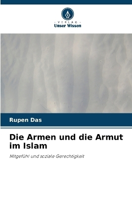 Die Armen und die Armut im Islam - Rupen Das
