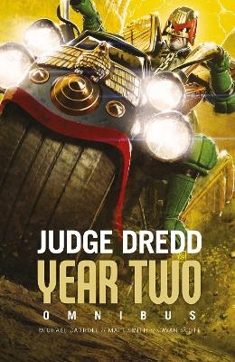 Judge Dredd: Year Two - Michael Carroll, Matthew Smith, Cavan Scott