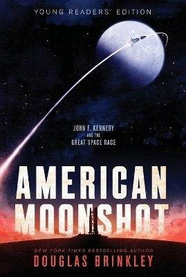 American Moonshot Young Readers' Edition - Douglas Brinkley