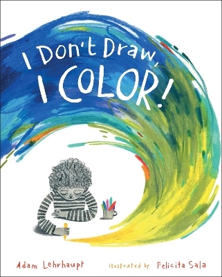 I Don't Draw, I Color! - Adam Lehrhaupt