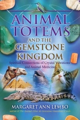 Animal Totems and the Gemstone Kingdom - Margaret Ann Lembo