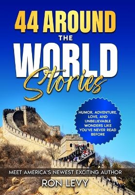 44 Around the World Stories - Ron Levy