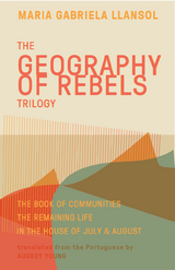 Geography of Rebels Trilogy - Maria Gabriela Llansol