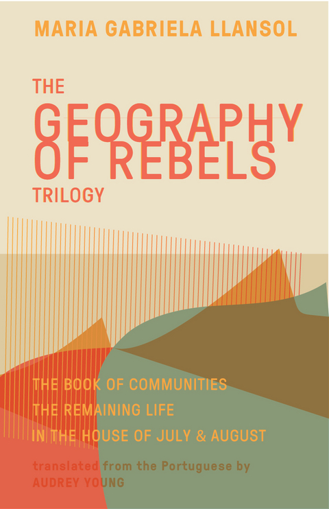 Geography of Rebels Trilogy - Maria Gabriela Llansol