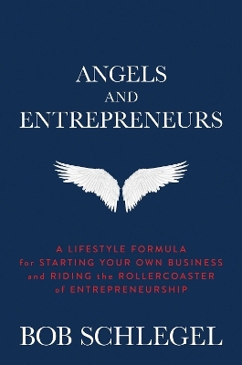 Angels and Entrepreneurs - Bob Schlegel