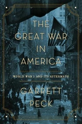 The Great War in America - Peck, Garrett