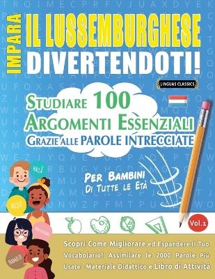 Impara Il Lussemburghese Divertendoti! - Per Bambini -  Lingua Classics