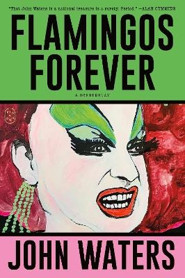 Flamingos Forever - John Waters