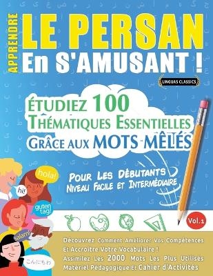 Apprendre Le Persan En s'Amusant - Pour Les Débutants