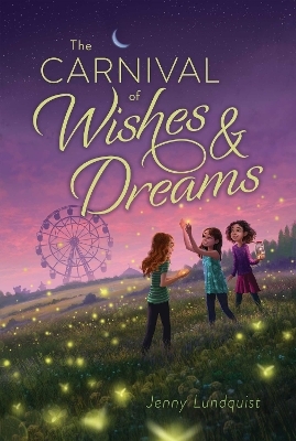 The Carnival of Wishes & Dreams - Jenny Lundquist