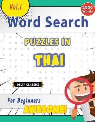 Word Search Puzzles in Thai for Beginners - Awesome! Vol.1 - Delta Classics -  Delta Classics