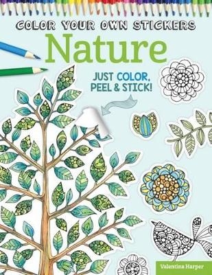 Color Your Own Stickers Nature - Valentina Harper, Colleen Dorsey