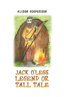 Jack O'Legs - Legend or Tall Tale - Alison Gooderson