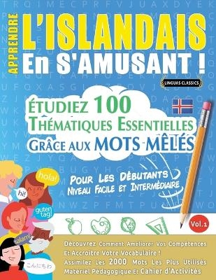 Apprendre l'Islandais En s'Amusant - Pour Les D&eacute;butants -  Linguas Classics