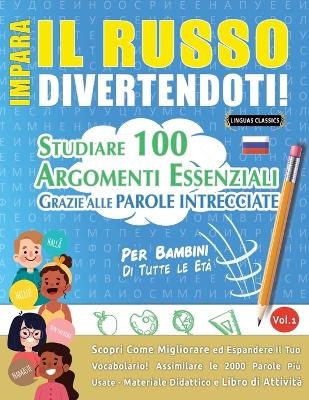 Impara Il Russo Divertendoti! - Per Bambini -  Linguas Classics