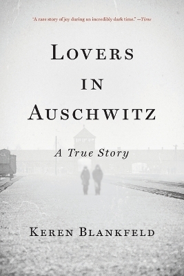 Lovers in Auschwitz - Keren Blankfeld
