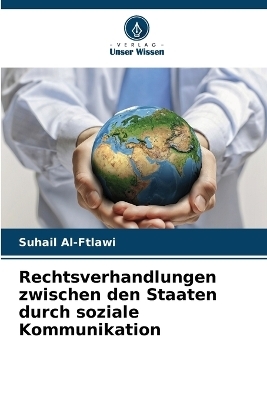 Rechtsverhandlungen zwischen den Staaten durch soziale Kommunikation - Suhail Al-Ftlawi