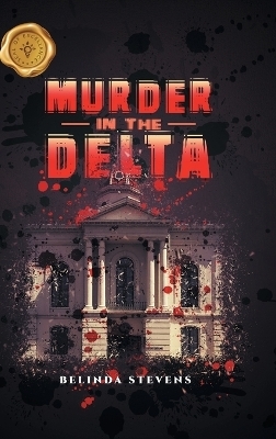 Murder In The Delta - Belinda Stevens