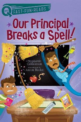 Our Principal Breaks a Spell! - Stephanie Calmenson