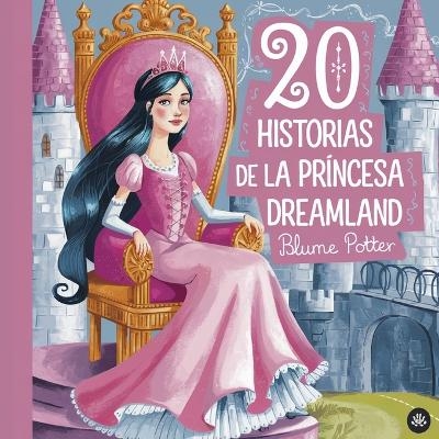 20 historias de la princesa Dreamland - Blume Potter